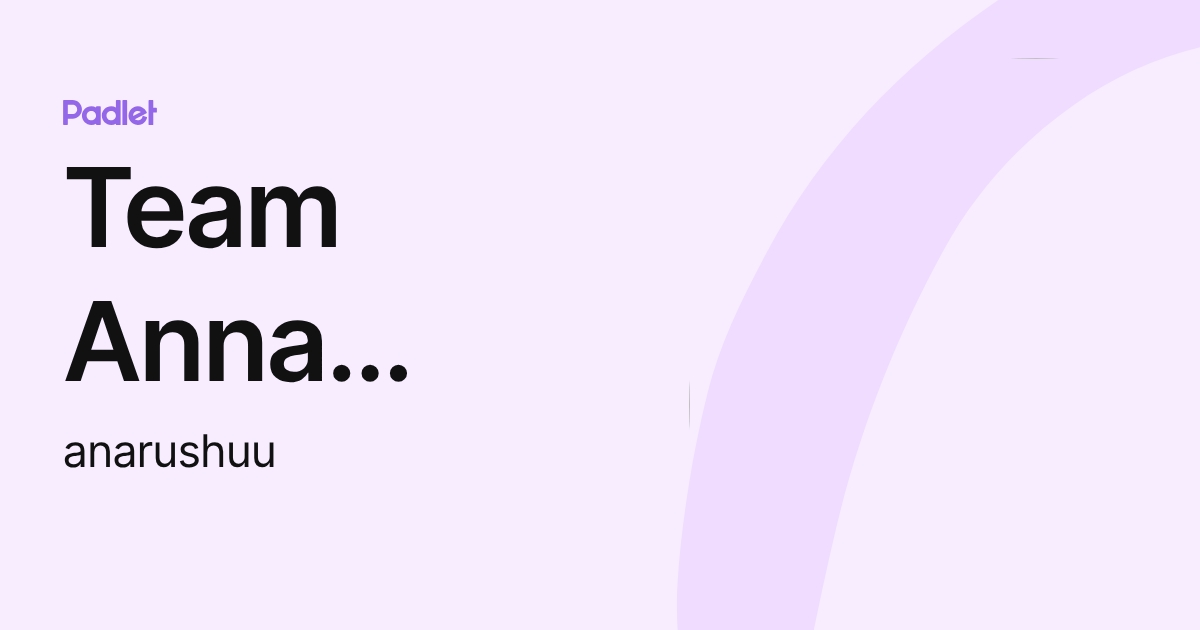 Team Anna Rouch (anarushuu) profile | Padlet