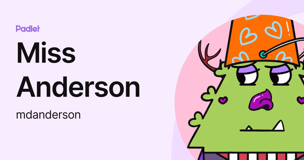Miss Anderson (mdanderson) profile Padlet