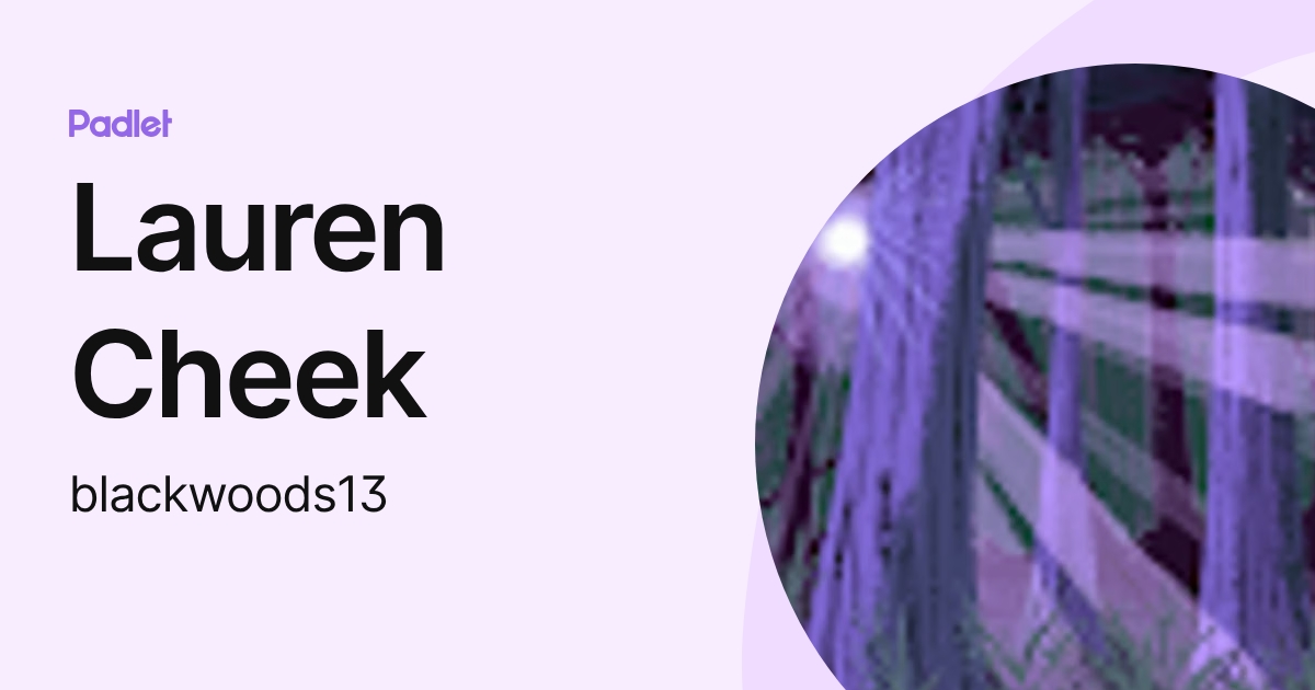 Lauren Cheek (blackwoods13) profile | Padlet