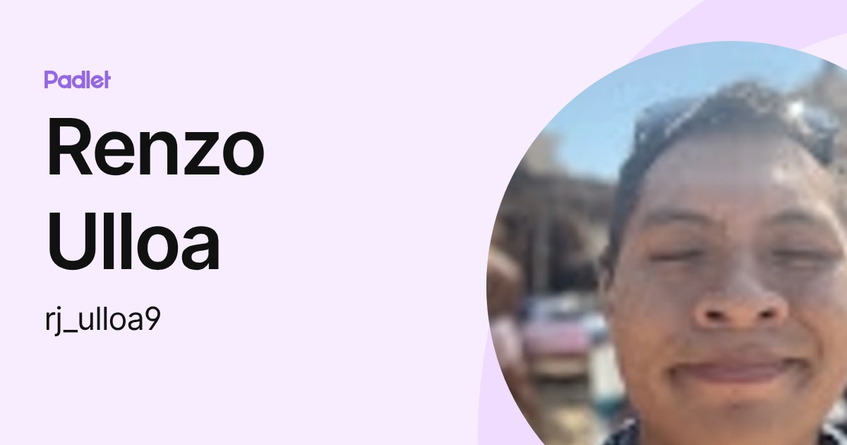 Renzo Ulloa (rj_ulloa9) profile | Padlet