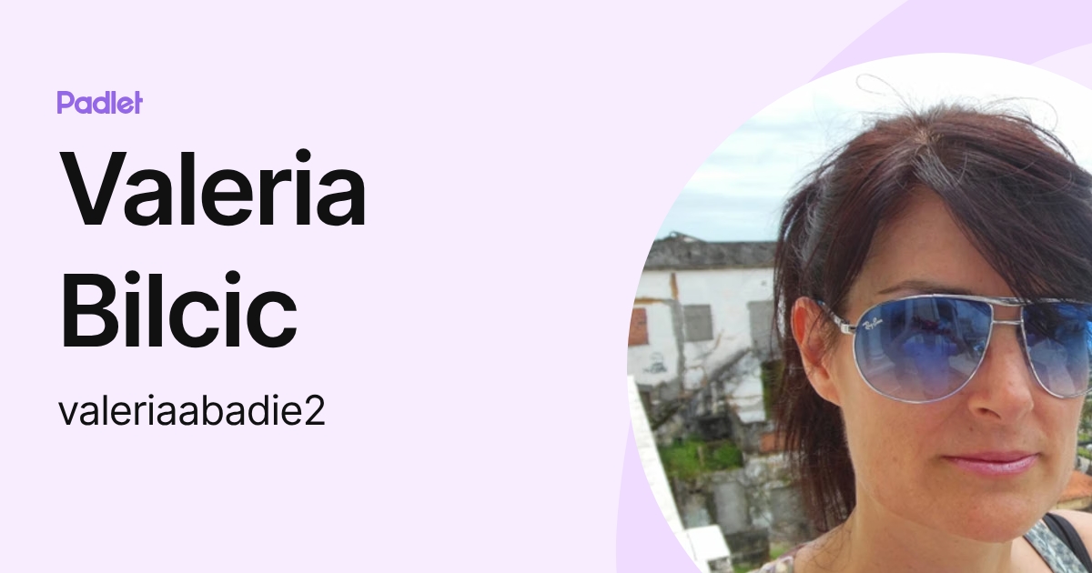 Valeria Bilcic (valeriaabadie2) profile | Padlet
