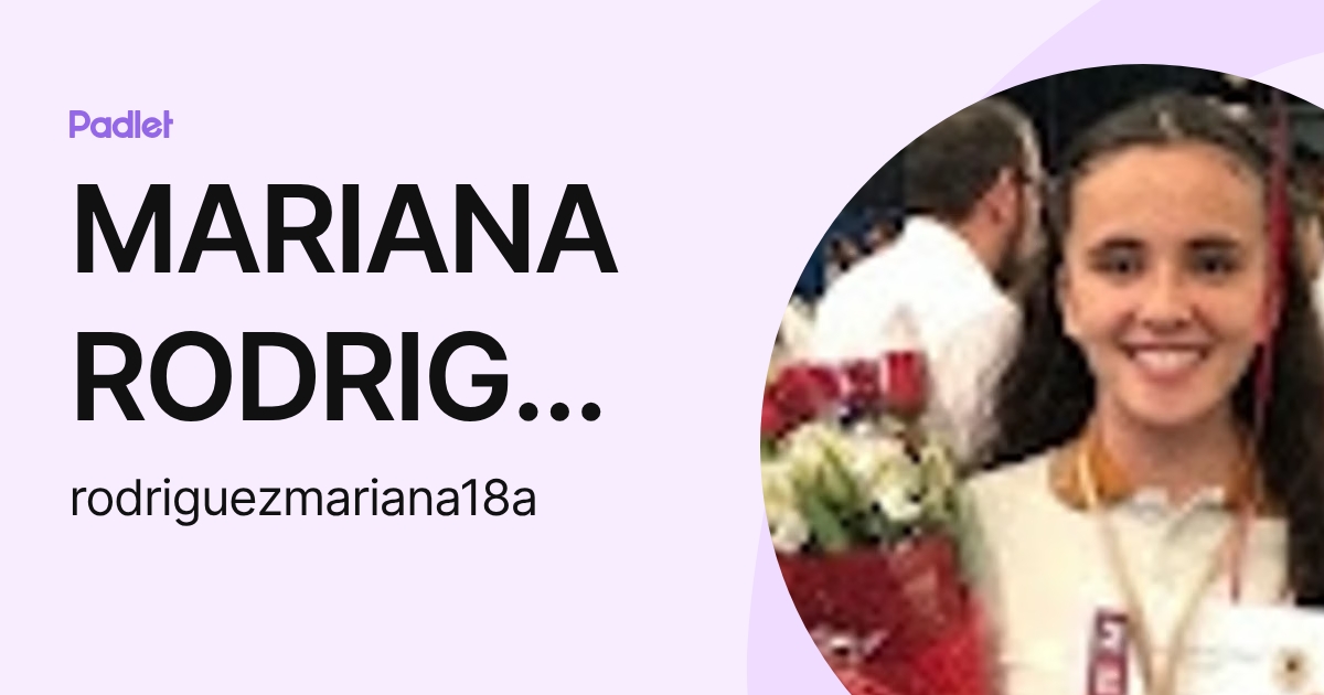 MARIANA RODRIGUEZ GOMEZ (rodriguezmariana18a) profile | Padlet
