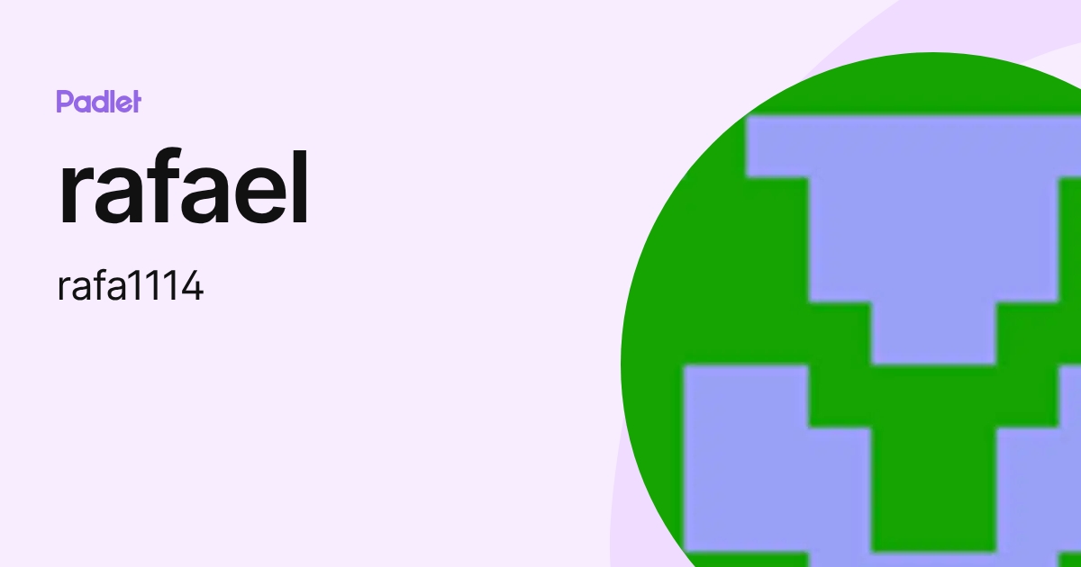 rafael (rafa1114) profile | Padlet