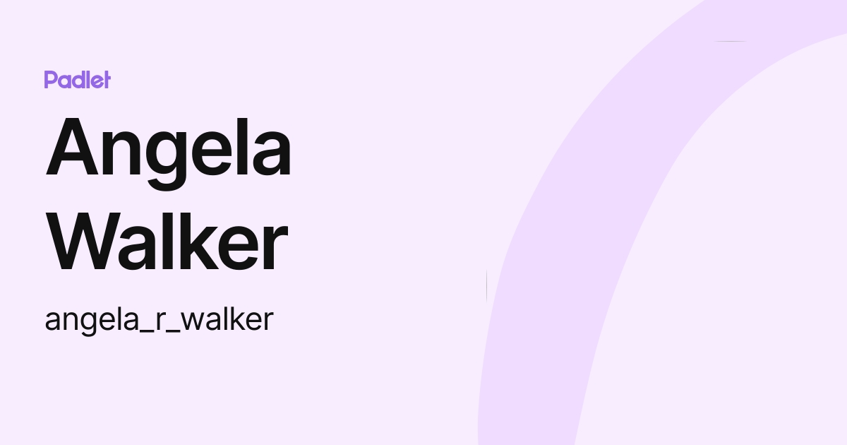 Angela Walker (angela_r_walker) profile | Padlet