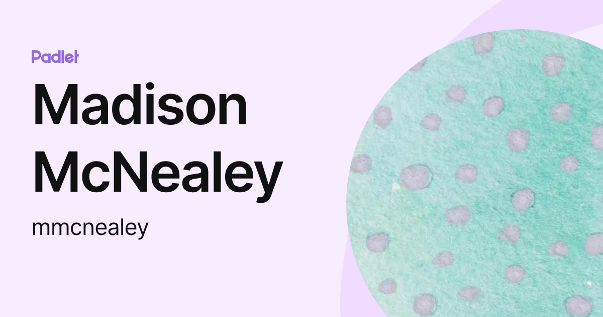 Madison McNealey (mmcnealey) profile | Padlet