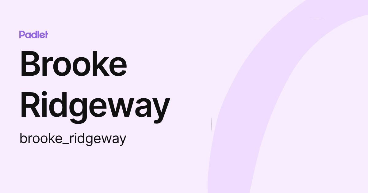 Brooke Ridgeway (brooke_ridgeway) profile | Padlet