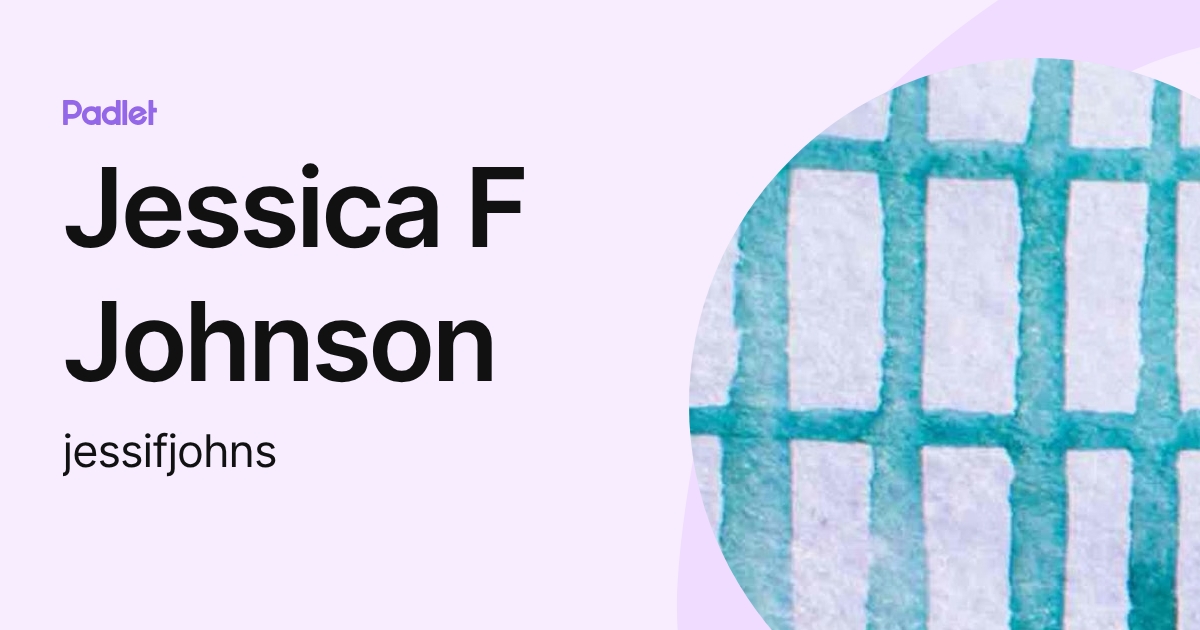 Jessica F Johnson (jessifjohns) profile | Padlet
