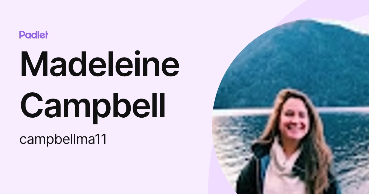 Madeleine Campbell (campbellma11) profile | Padlet