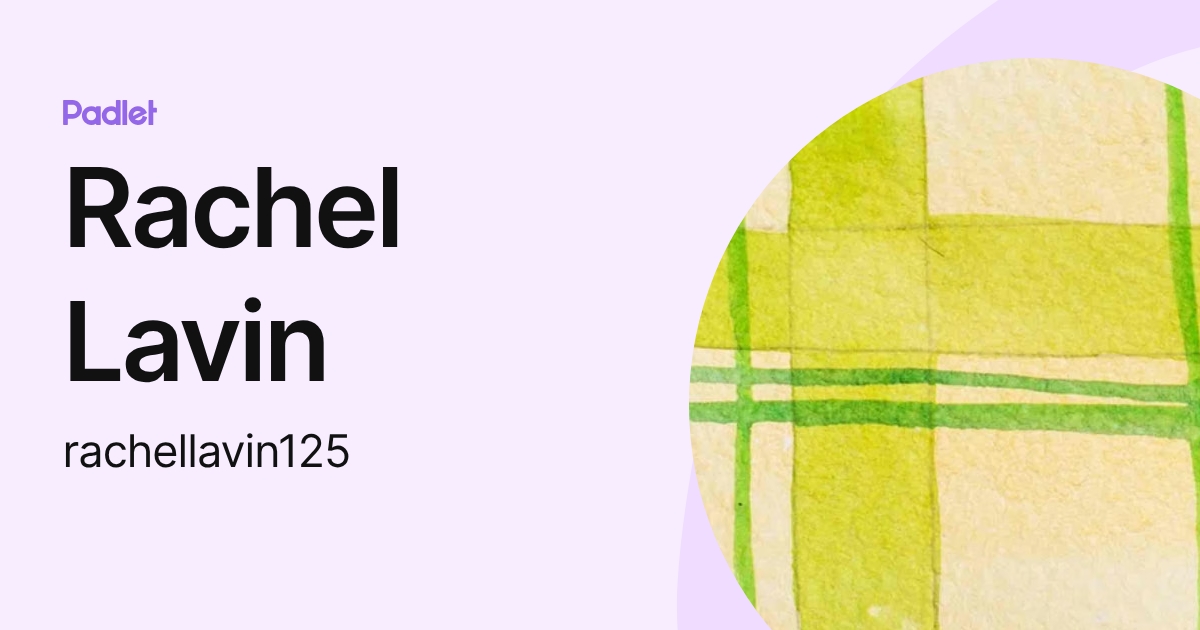 Rachel Lavin (rachellavin125) profile | Padlet