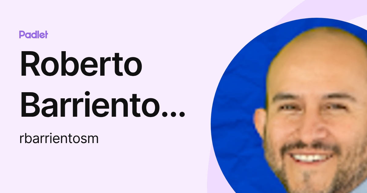 Roberto Barrientos Mollo (rbarrientosm) profile | Padlet