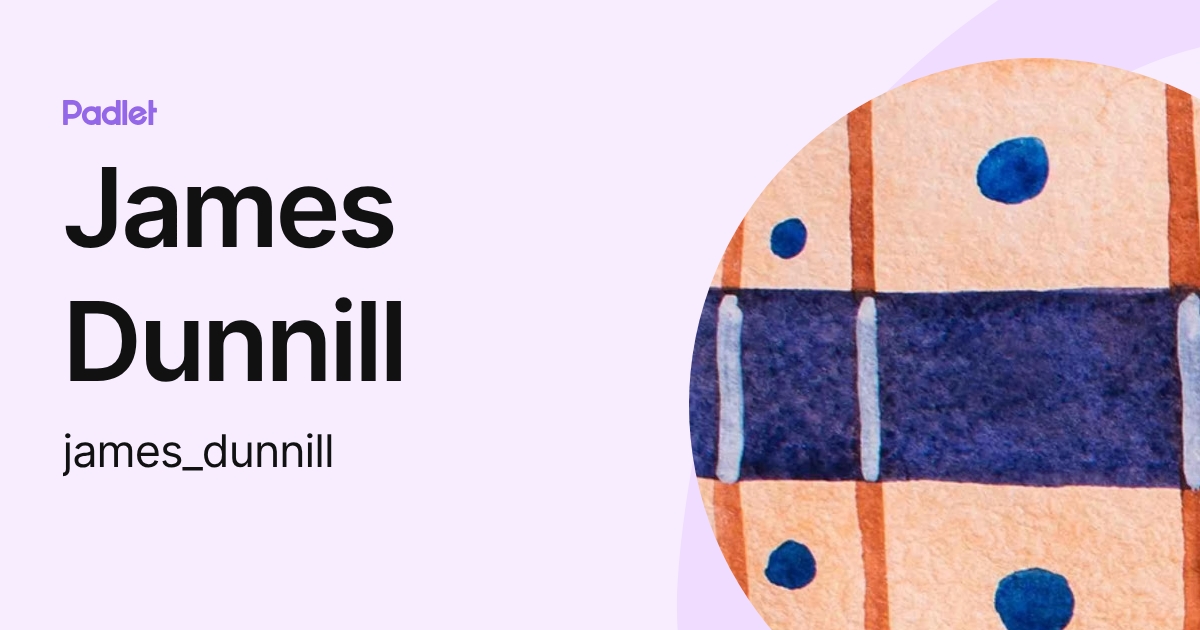 James Dunnill (james_dunnill) profile | Padlet