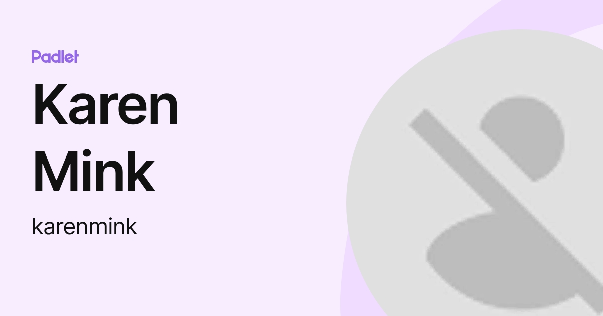 Karen Mink (karenmink) profile | Padlet