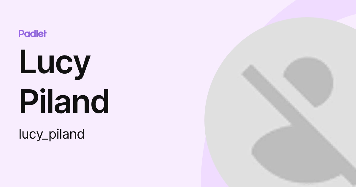 Lucy Piland (lucy_piland) profile | Padlet