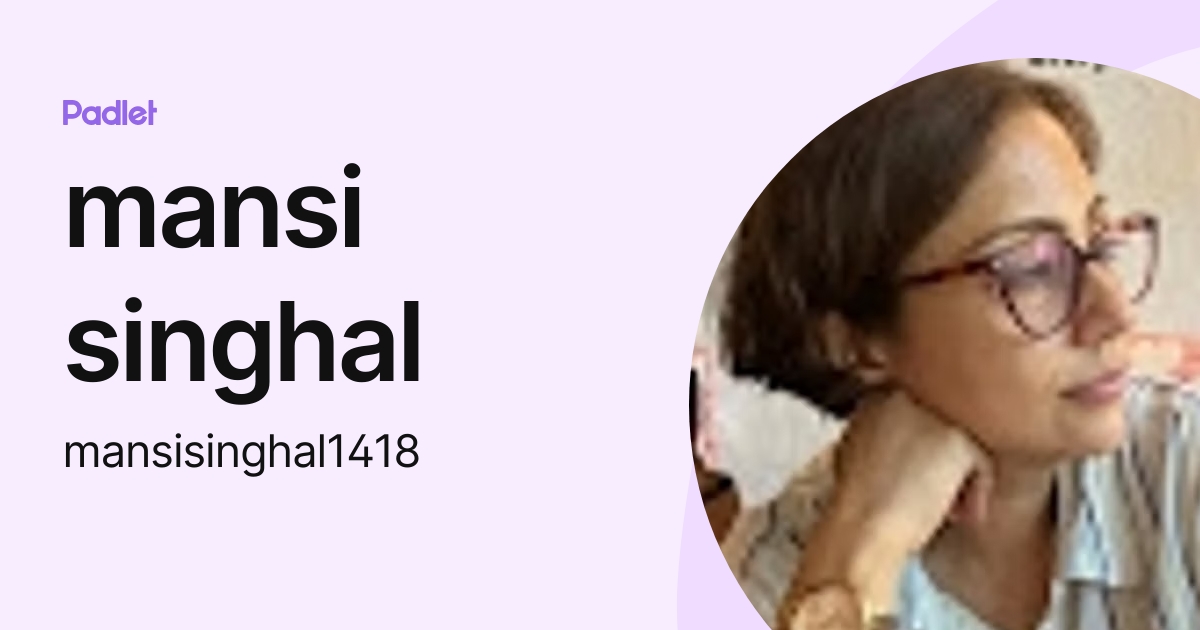 mansi singhal (mansisinghal1418) profile Padlet