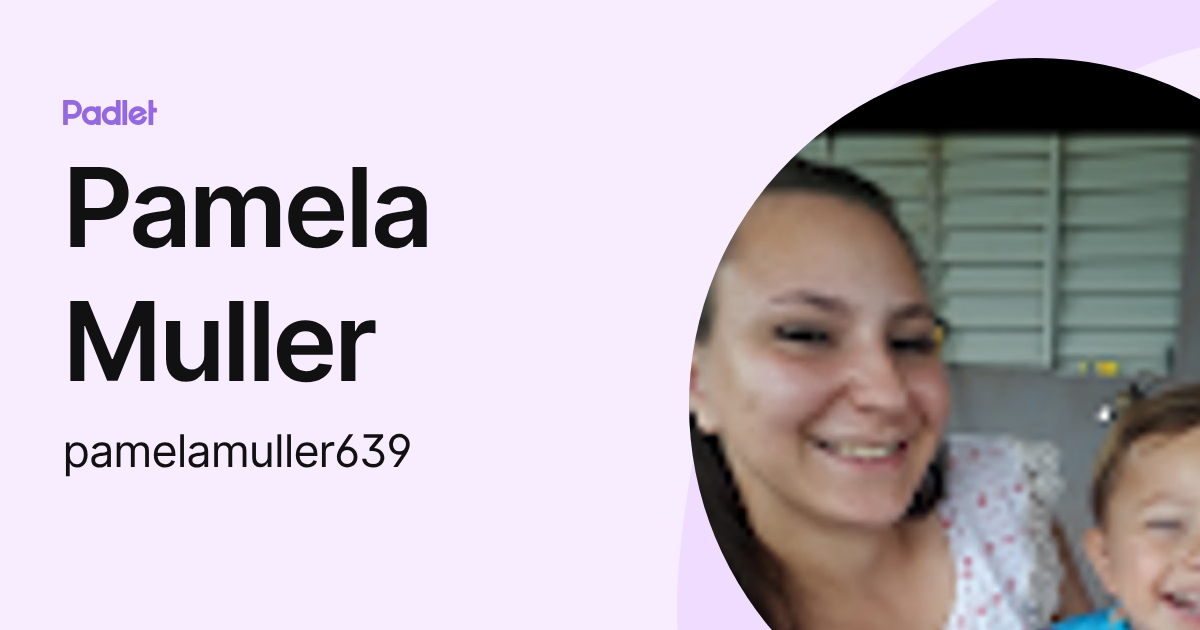 Pamela Muller (pamelamuller639) profile | Padlet