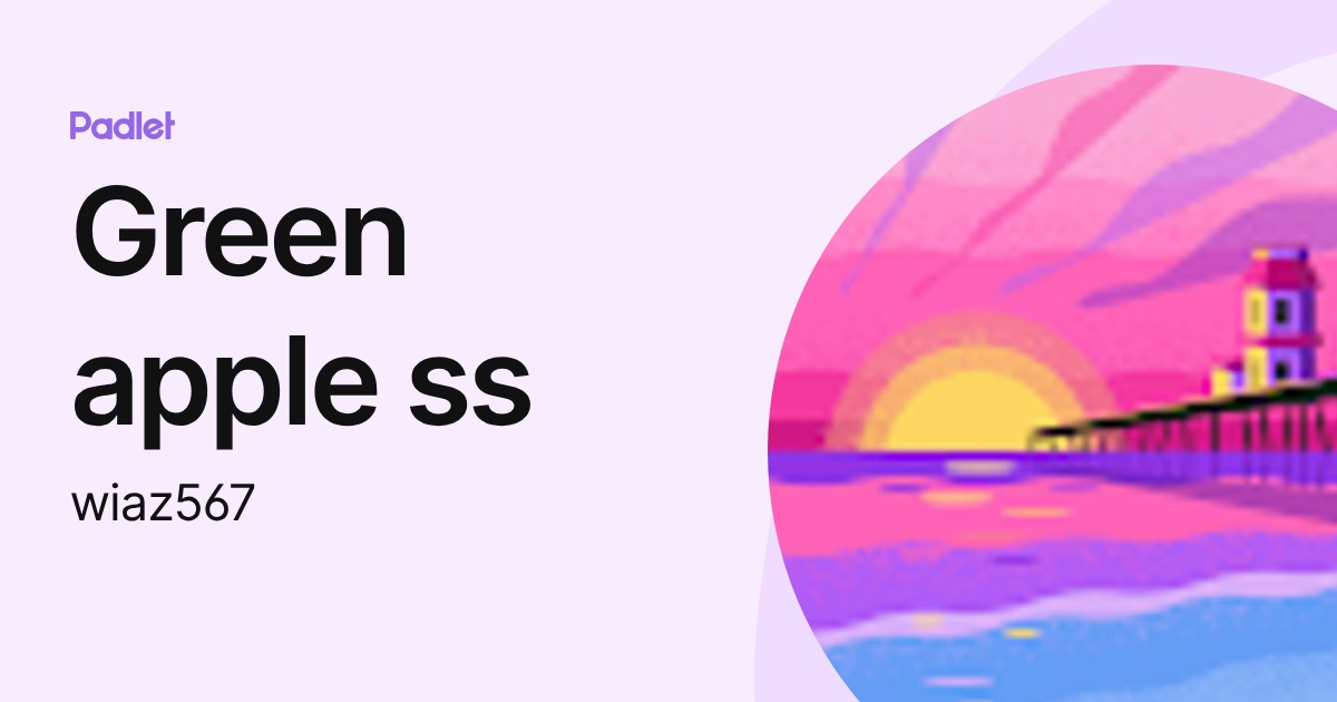 Green apple ss (wiaz567) profile | Padlet