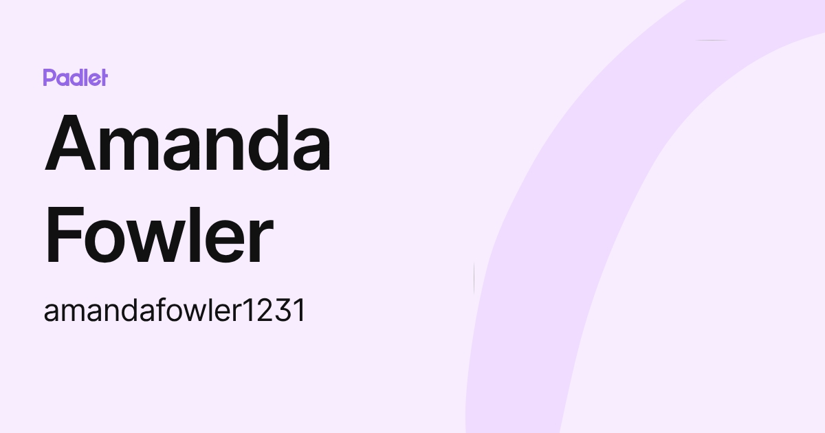 Amanda Fowler (amandafowler1231) profile | Padlet