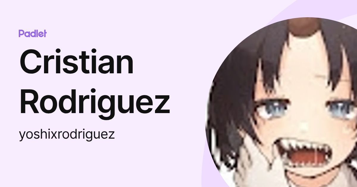 Cristian Rodriguez (yoshixrodriguez) profile | Padlet