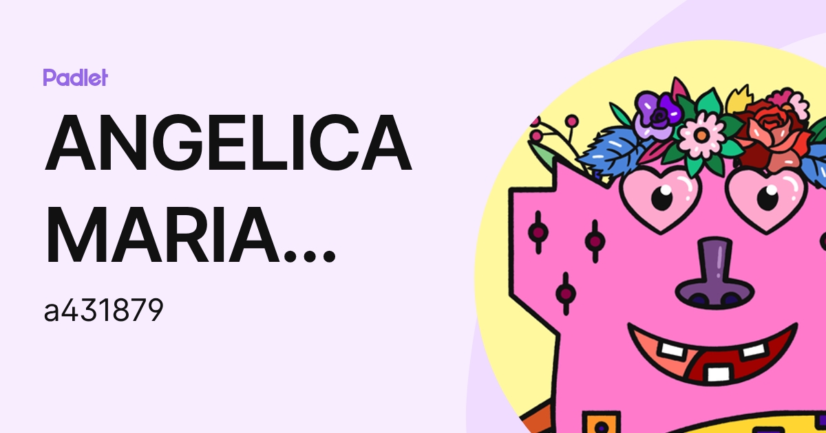 ANGELICA MARIA CONTRERAS (a431879) profile | Padlet