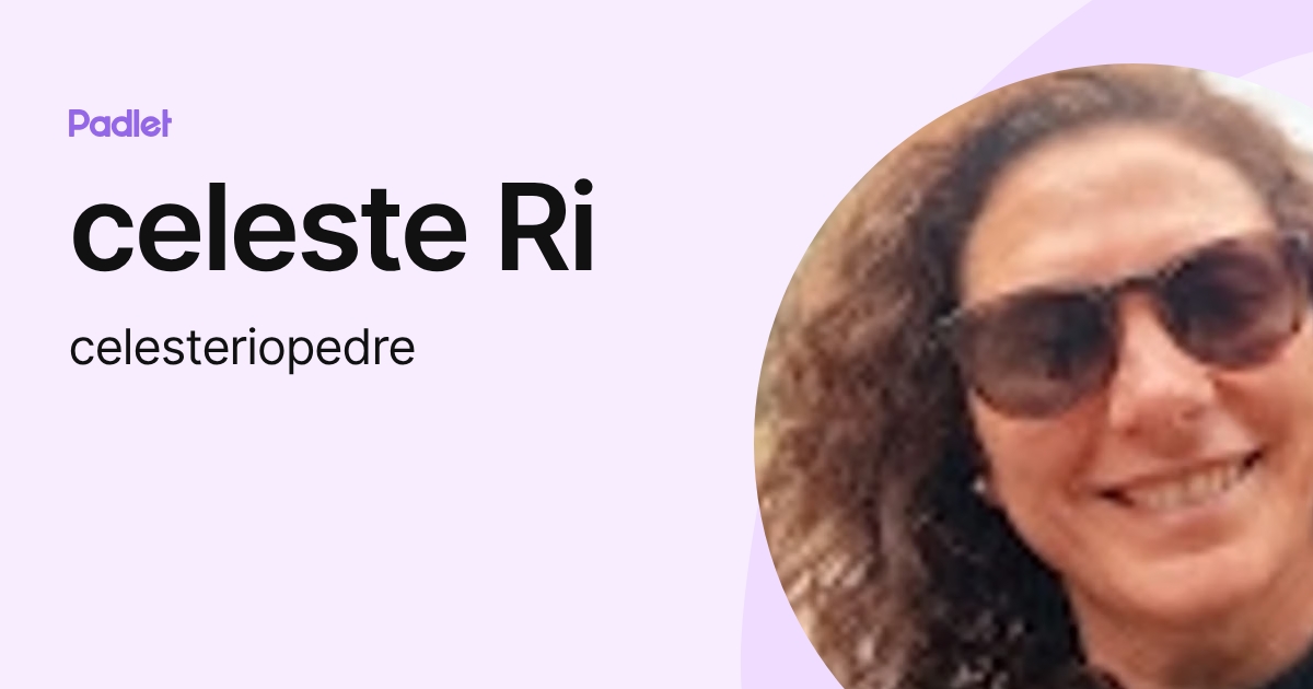 celeste Ri (celesteriopedre) profile | Padlet