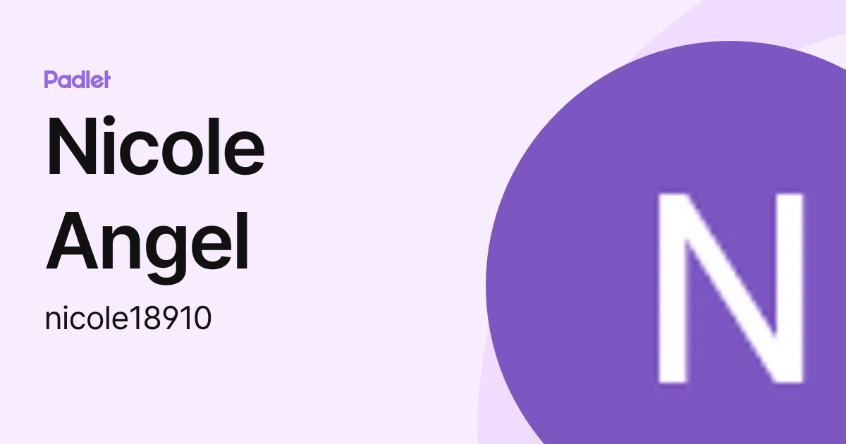Nicole Angel (nicole18910) profile Padlet