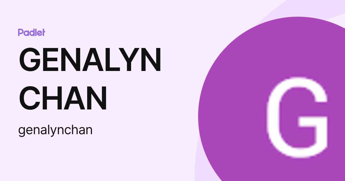 GENALYN CHAN (genalynchan) profile | Padlet