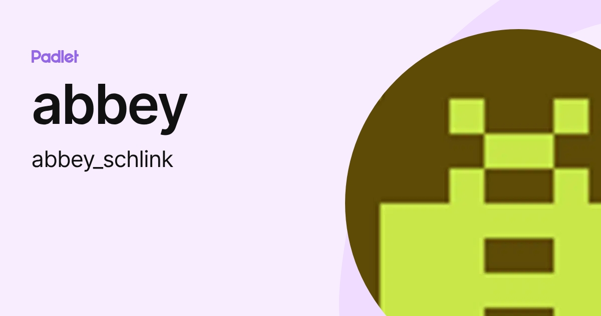 abbey (abbey_schlink) profile | Padlet