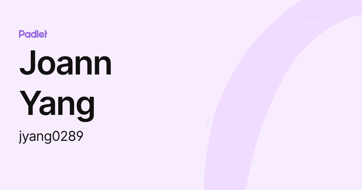Joann Yang (jyang0289) profile | Padlet
