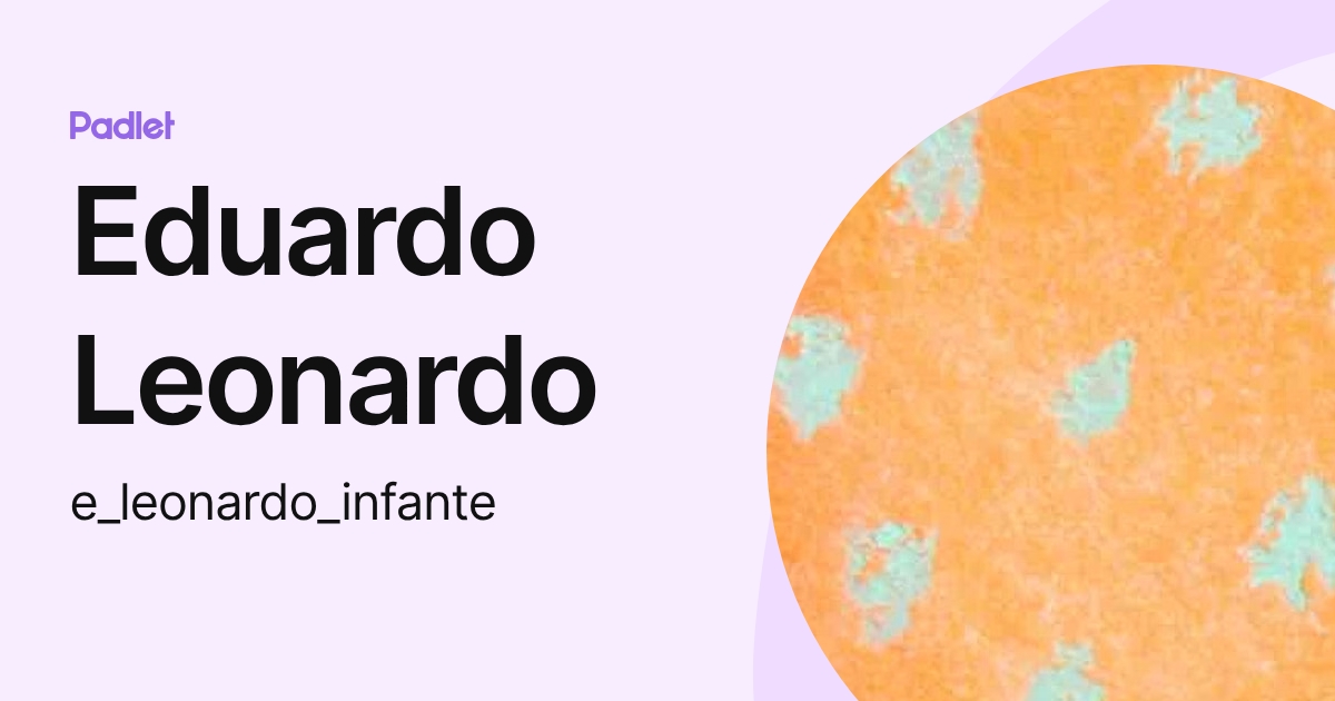 Eduardo Leonardo (e_leonardo_infante) profile | Padlet