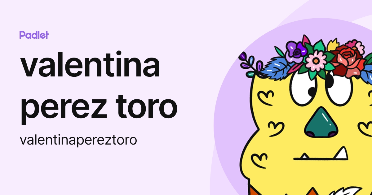 valentina perez toro (valentinapereztoro) profile | Padlet