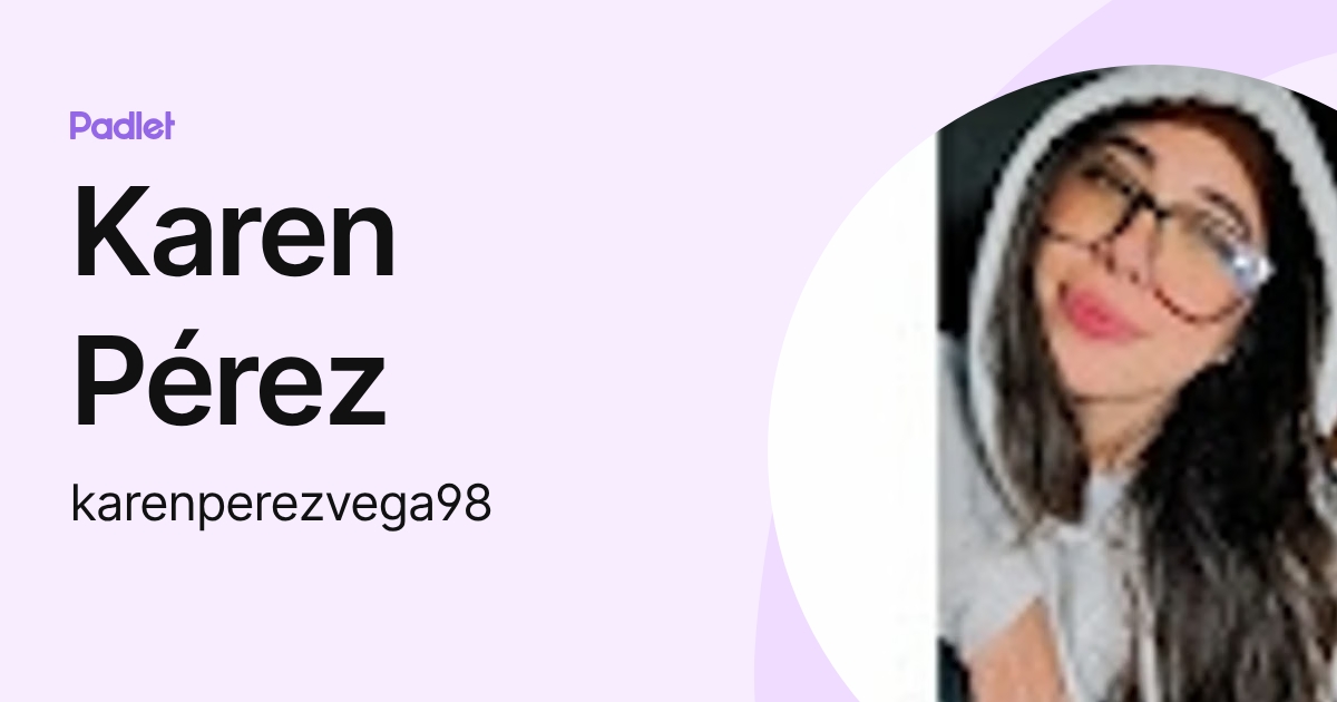 Karen Pérez (karenperezvega98) profile | Padlet