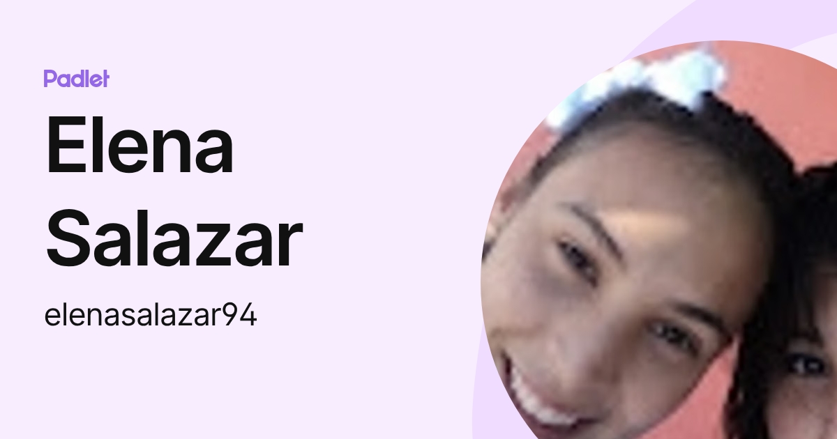Elena Salazar (elenasalazar94) profile | Padlet