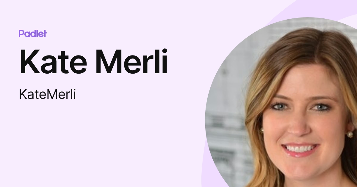 Kate Merli (KateMerli) profile | Padlet