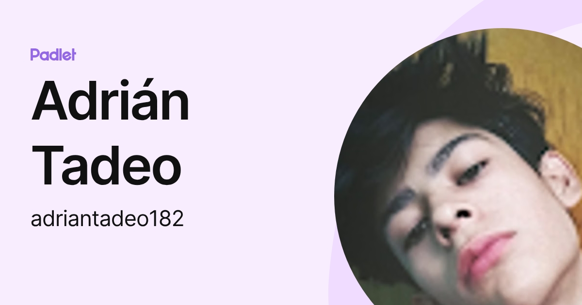 Adrián Tadeo (adriantadeo182) profile | Padlet