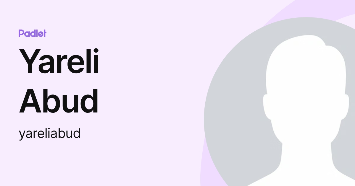Yareli Abud (yareliabud) profile | Padlet