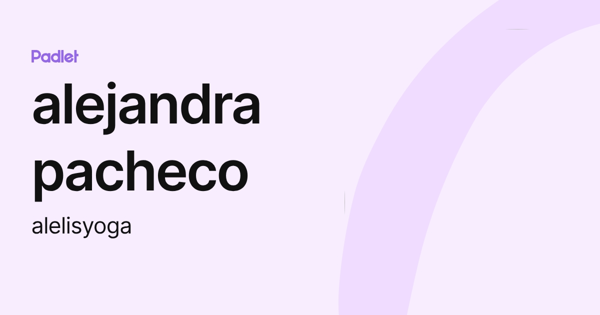 alejandra pacheco (alelisyoga) profile | Padlet