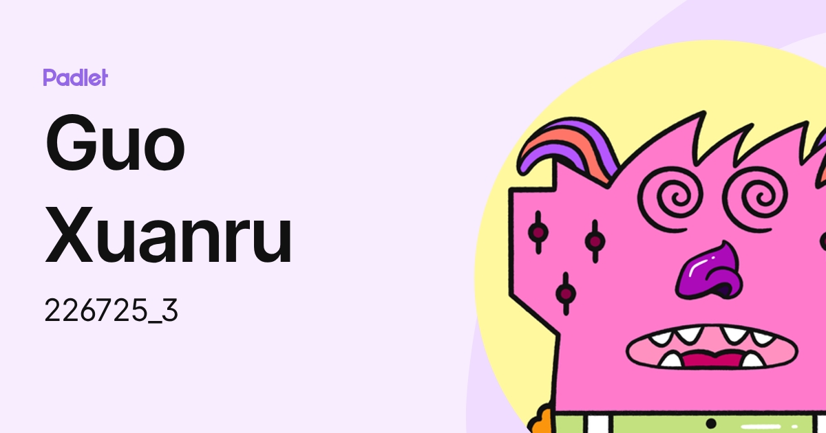 Guo Xuanru (226725_3) profile | Padlet