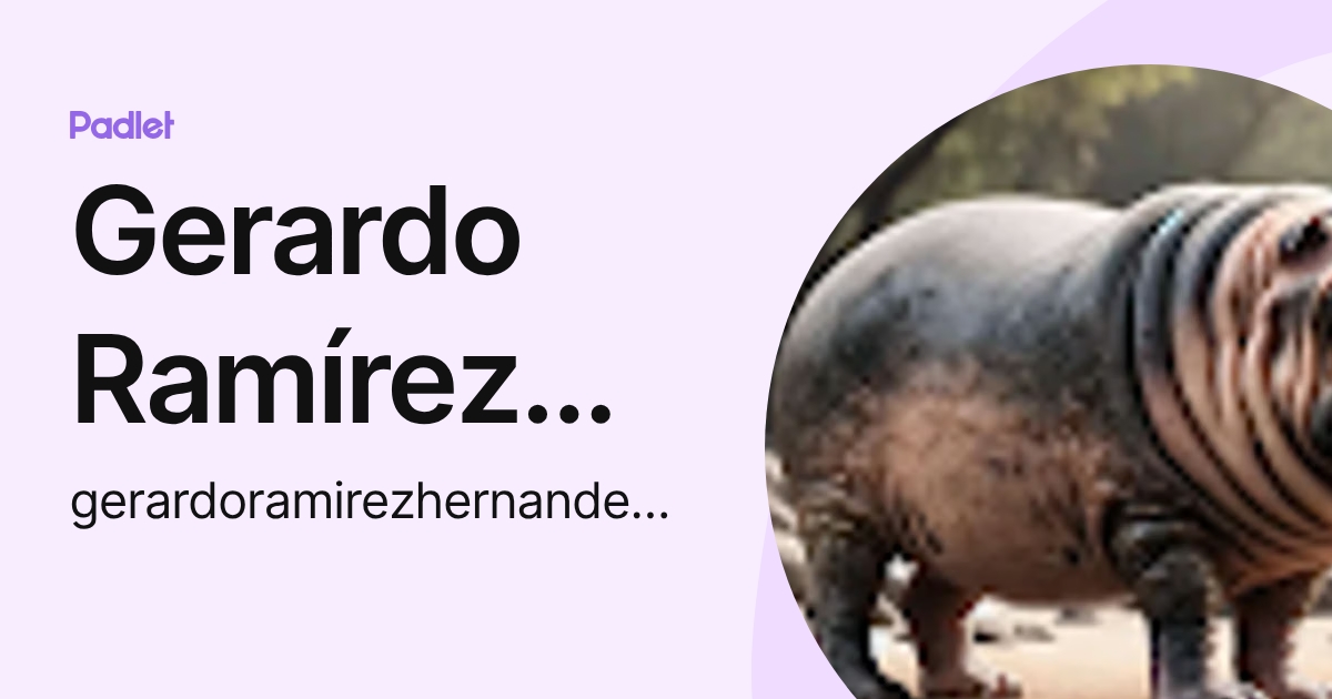 Gerardo Ramírez Hernández (gerardoramirezhernandez515) profile | Padlet