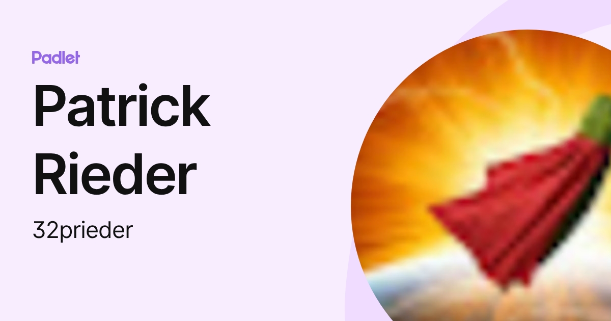 Patrick Rieder (32prieder) profile | Padlet