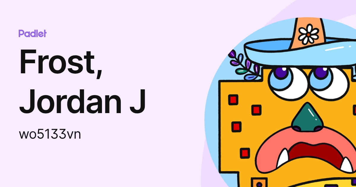Frost, Jordan J (wo5133vn) profile | Padlet