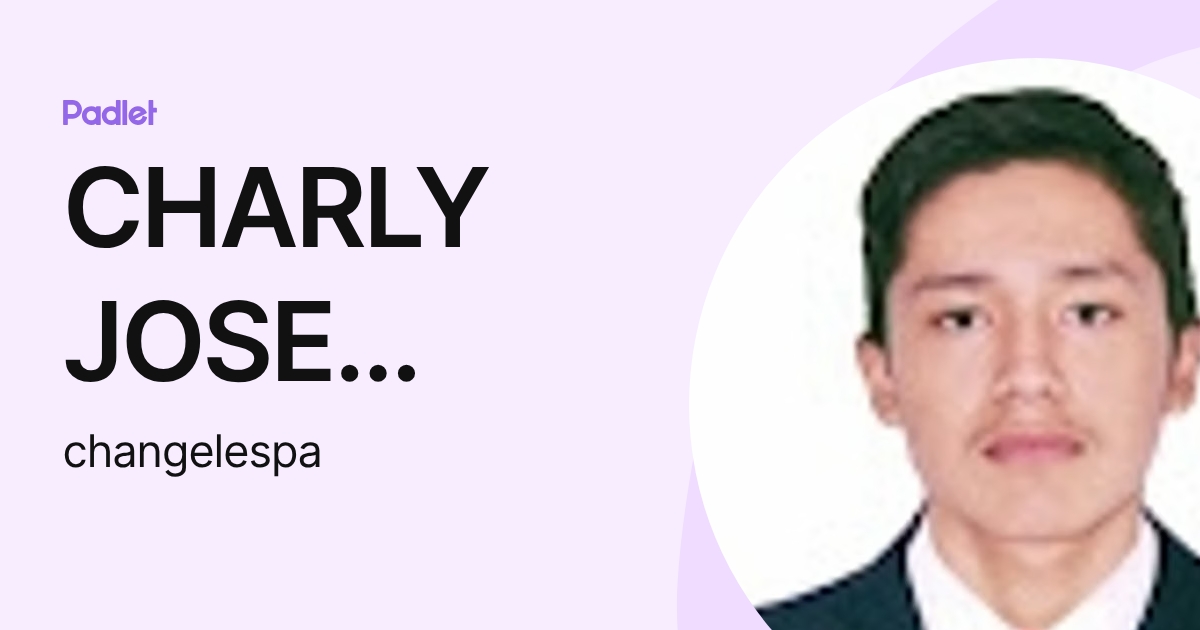 CHARLY JOSE ANGELES PAJUELO (changelespa) profile | Padlet