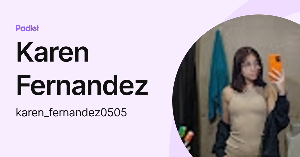 Karen Fernandez (karen_fernandez0505) profile | Padlet