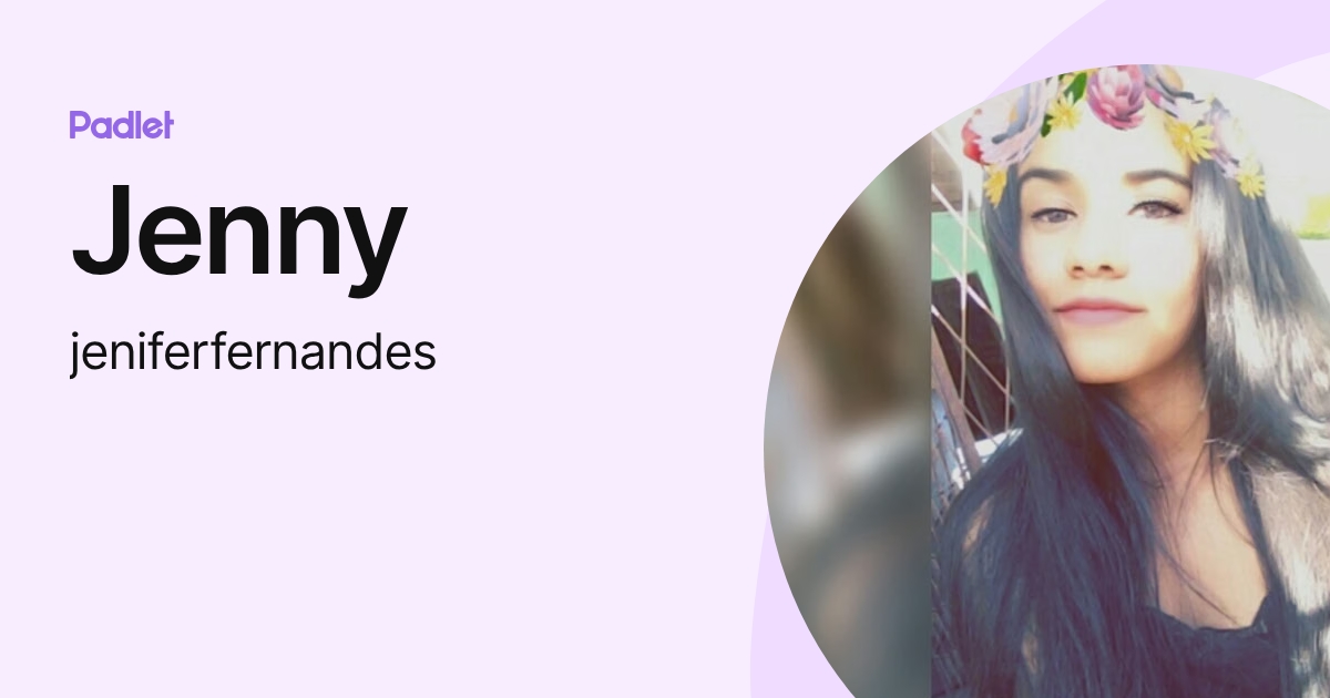 Jenny (jeniferfernandes) profile | Padlet