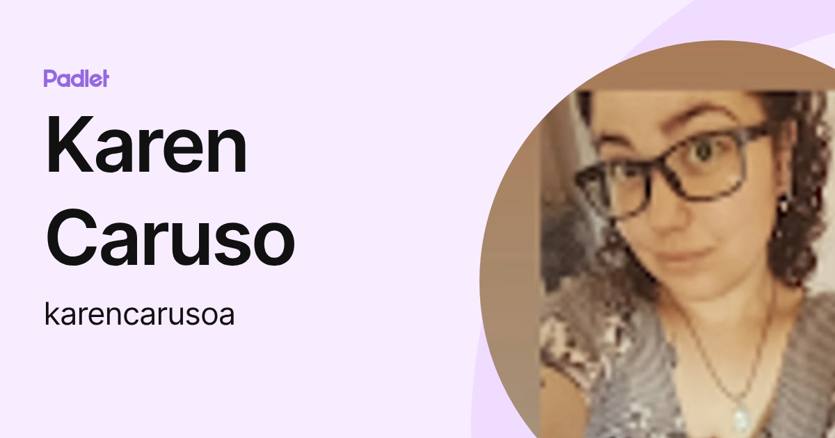 Karen Caruso (karencarusoa) profile | Padlet