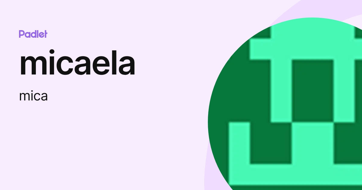 micaela (mica) profile | Padlet
