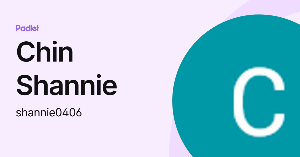 Chin Shannie (shannie0406) profile | Padlet
