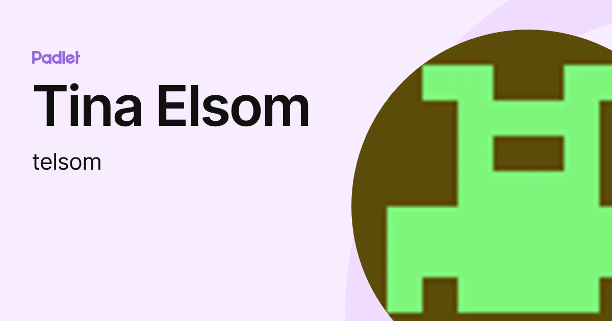 Tina Elsom (telsom) profile | Padlet