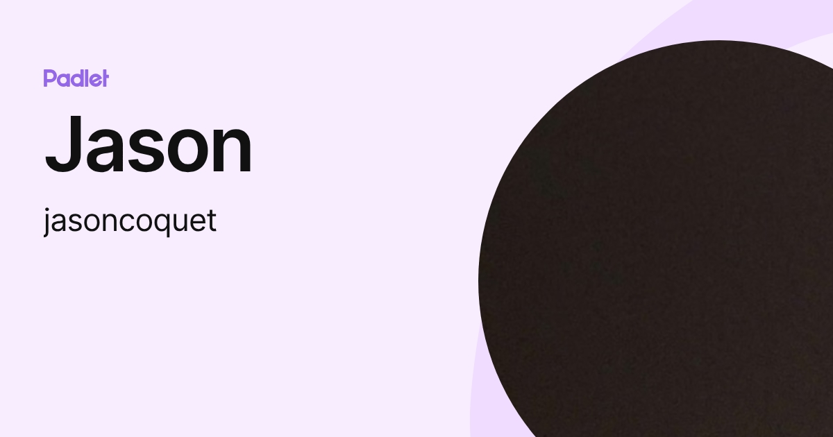 Jason (jasoncoquet) profile | Padlet