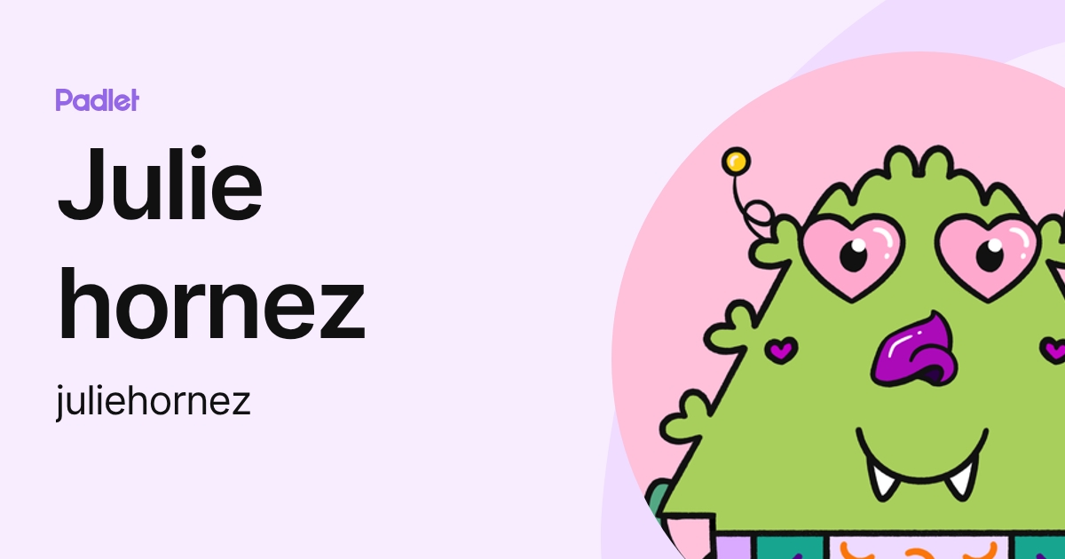 Julie hornez (juliehornez) profile | Padlet