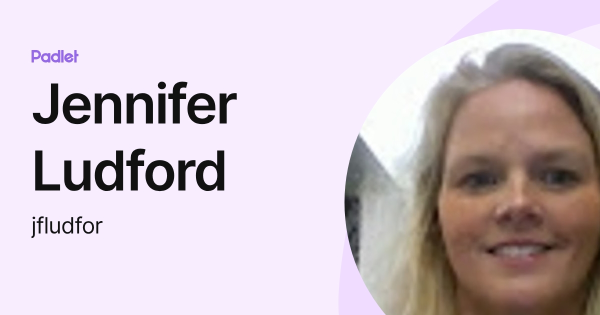 Jennifer Ludford (jfludfor) profile | Padlet